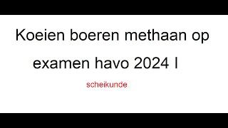 Koeien boeren methaan op havo examen 2024 I [upl. by Sunderland]