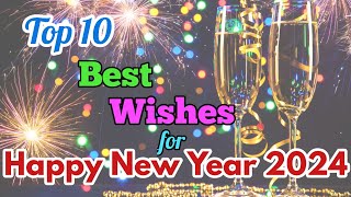 10 Best Wishes for New Year  Top 10 Best New Year Wishes  Happy New Year 2024 [upl. by Ecnarwal]