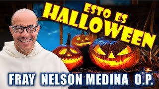 🔴 ESTO ES HALLOWEEN  Fray Nelson Medina OP [upl. by Corty]