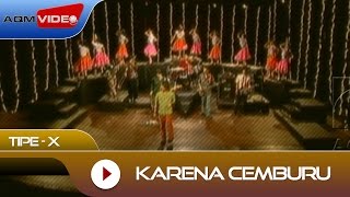 TipeX  Karena Cemburu  Official Video [upl. by Guillemette]