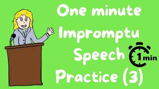 1 minute impromptu speech practice 3 [upl. by Varian]