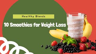 10 healthy Smoothies to Transport You to Weight Loss Paradise [upl. by Nitsirhc]