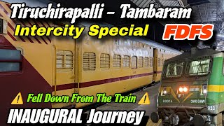 🚂 Inaugural Journey In Trichy  Tambaram Intercity Special Express  Fell Down From The Train 😥😥 [upl. by Boar862]