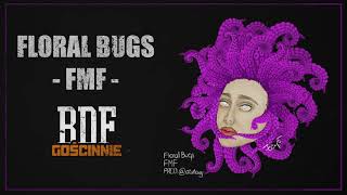 Floral Bugs  FMF  Prod Atutowy BDF GOŚCINNIE [upl. by Coleman717]