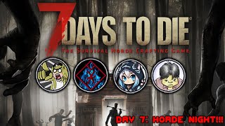 7 Days To Die  Day 07 Horde Night [upl. by Siramad458]