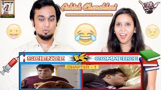 Science Vs Commerce  Chapter 1   Ashish Chanchlani  Indian Reaction [upl. by Assisi857]