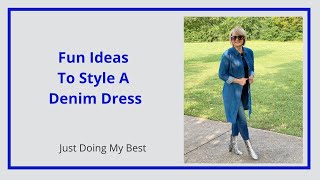 How To Style A Denim Dress  Fashion For Women Over 40 [upl. by Gwenora]