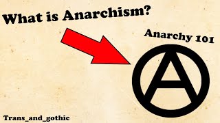 What is Anarchism Introduction of Anarchism  Anarchy 101 [upl. by Gally]