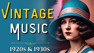 Get Nostalgic Unwind With These Vintage 1920s amp 1930s Tunes [upl. by Carolina103]