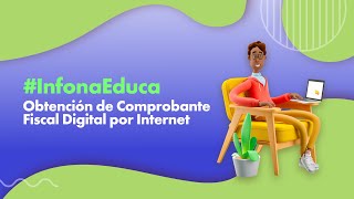 InfonaEduca Obtención de Comprobante Fiscal Digital por Internet [upl. by Eveivaneg]