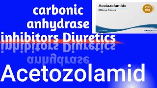 Carbonic anhydrase inhibitors diureticsacetozolamide pharmacology [upl. by Warfeld]