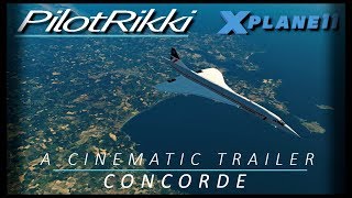 X plane 11 Concorde  A cinematic trailer [upl. by Uriiah125]