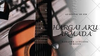 HARGAI AKU  ARMADA  KARAOKE AKUSTIK Acoustic 09 [upl. by Nnylyt825]