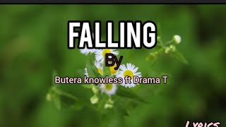 Falling by butera knowless ft Drama T lyrics video [upl. by Anisamot]