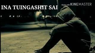 INA TUINGASHIT SAI  Tangkhul Song  Original [upl. by Suhail35]