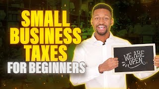 Small Business Taxes for Beginners amp New LLC Owners [upl. by Ledairam]