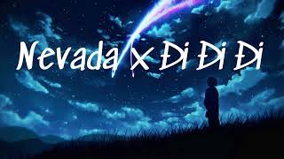 Nightcore Mashup Nevada x Đi Đi Đi Mashup Lyrics  Bruh [upl. by Tevis]