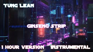 Yung Lean  Ginseng Strip Instrumental 1 Hour Version [upl. by Kellie]