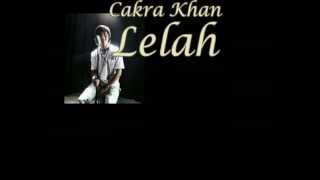 Cakra Khan  Lelah [upl. by Anytsyrk]