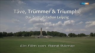 Das Zentralstadion Leipzig  TäveTrümmer amp Triumphe  DOKU mdr 2o14 [upl. by Highams256]