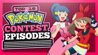 Top 10 BEST Pokémon Contest Episodes [upl. by Eremehc]