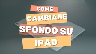 Come CAMBIARE lo SFONDO su iPAD [upl. by Federico]