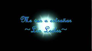 Los Leales  Me vas a extrañar [upl. by Georgeta]