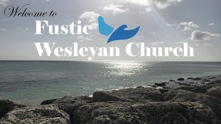 Fustic Wesleyan Holiness Church Livestream [upl. by Jobie]