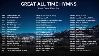 Great All Time Hymns  How Great Thou Art Just As I Am and more Gospel Music [upl. by Hsirap]