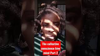 The Collective Conscious Hive Mind Part2 [upl. by Arreik420]