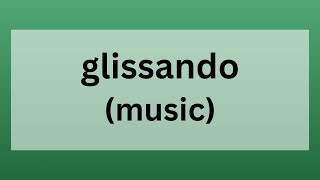 Glissando  Definition Origin and Role in Music [upl. by Norek]