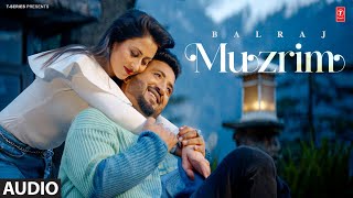 MUZRIM Full Audio  BALRAJ  G Guri  Latest Punjabi Songs 2024 [upl. by Nimrahc85]