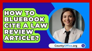 How To Bluebook Cite A Law Review Article  CountyOfficeorg [upl. by Kramer]