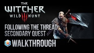 The Witcher 3 Wild Hunt Walkthrough Following the Thread Secondary Quest Guide GameplayLets Play [upl. by Fergus]