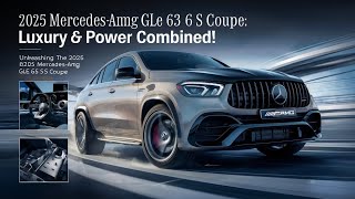 2025 Mercedes AMG GLE 63S Coupe  The Future of Luxury SUVs Revealedmercedes gle63s [upl. by Ttocs]