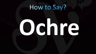 How to Pronounce Ochre CORRECTLY [upl. by Ailimat]