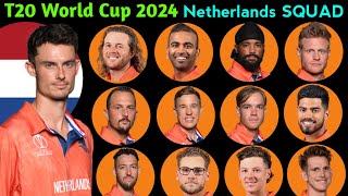 Icc T20 World Cup 2024  Team Netherlands Final Squad  Netherlands Squad For T20 World Cup 2024 [upl. by Laveen912]