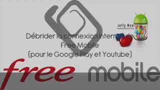 Débrider la connexion internet Free Mobile pour le Google Play et Youtube [upl. by Dnomsaj775]