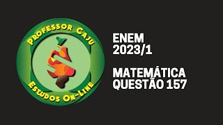 ENEM 20231  MATEMÁTICA  QUESTÃO 157 [upl. by Aynodal]