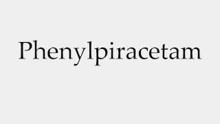 How to Pronounce Phenylpiracetam [upl. by Nosdivad]