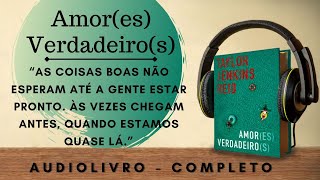 Amores Verdadeiros 1  AUDIOBOOK  AUDIOLIVRO  CAPÍTULO 1 a 5 [upl. by Eittik768]