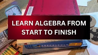 Learn Algebra from START to FINISH [upl. by Birdt]