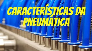 Características da Pneumática  Curso Pneumática Industrial [upl. by Anoyek]