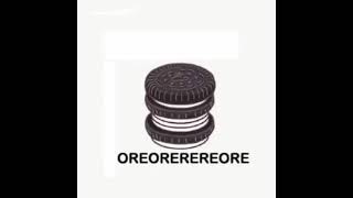 Oreo rerorerorerorero [upl. by Lipinski]