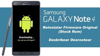 GALAXY Note 4  Instalar Sistema Original  Flashear Firmware  Revivir  Downgrear [upl. by Eelibuj]