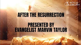 NTCG Oldbury  After the Resurrection  Evangelist Marvin Taylor [upl. by Tyree213]