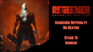 Redeemer  Hangar Stage 15  Hardcore Difficulty No Deaths [upl. by Ardnuek]