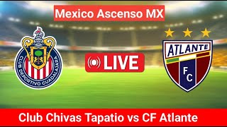 CF Atlante vs Club Chivas Tapatio Match Live Score  Mexico Ascenso MX Match Live stream [upl. by Lunsford]