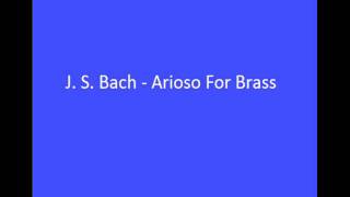 J S Bach  Arioso For Brasswmv [upl. by Aihcela240]