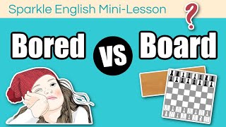 Bored VS Board What is the difference  Pronunciation and Homophones MiniLesson [upl. by Hsemar199]